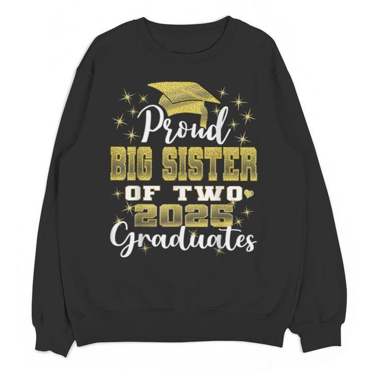 Proud Big Sister Of Two 2025 Graduates Graduation Family Unisex Sweatshirt