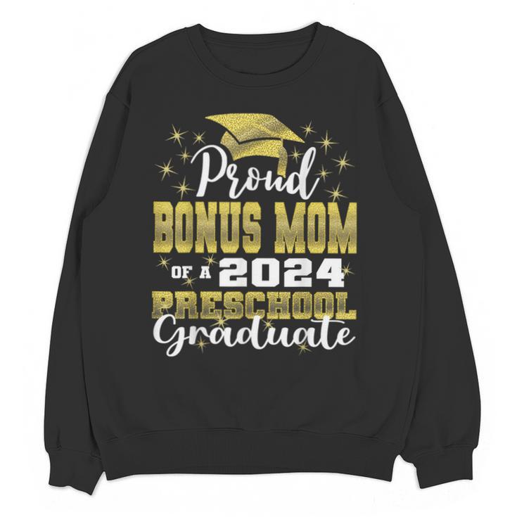 Proud Bonus Mom Of Pre School Graduate 2024 Graduation Bonus Unisex Sweatshirt