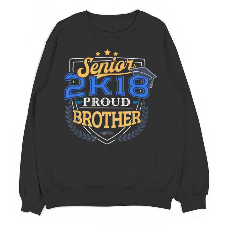 Proud Brother Of A 2018 Senior Shirt Graduation Grad 2K18 Unisex Sweatshirt