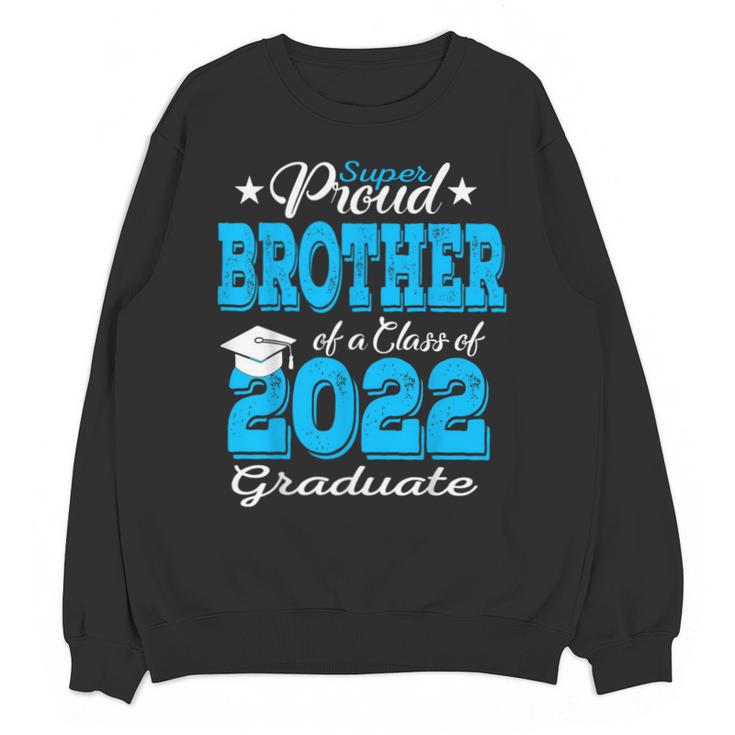 Proud Brother Of a 2022 Graduate Class Of 2022 Graduation Unisex Sweatshirt