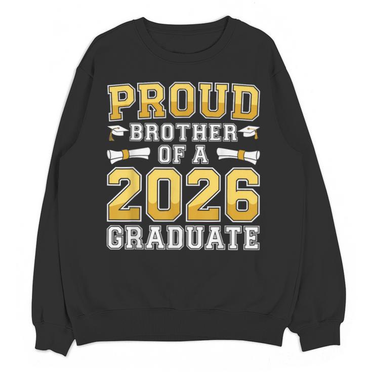 Proud Brother Of A 2026 Graduate Shirt Class 2026 Graduation Unisex Sweatshirt