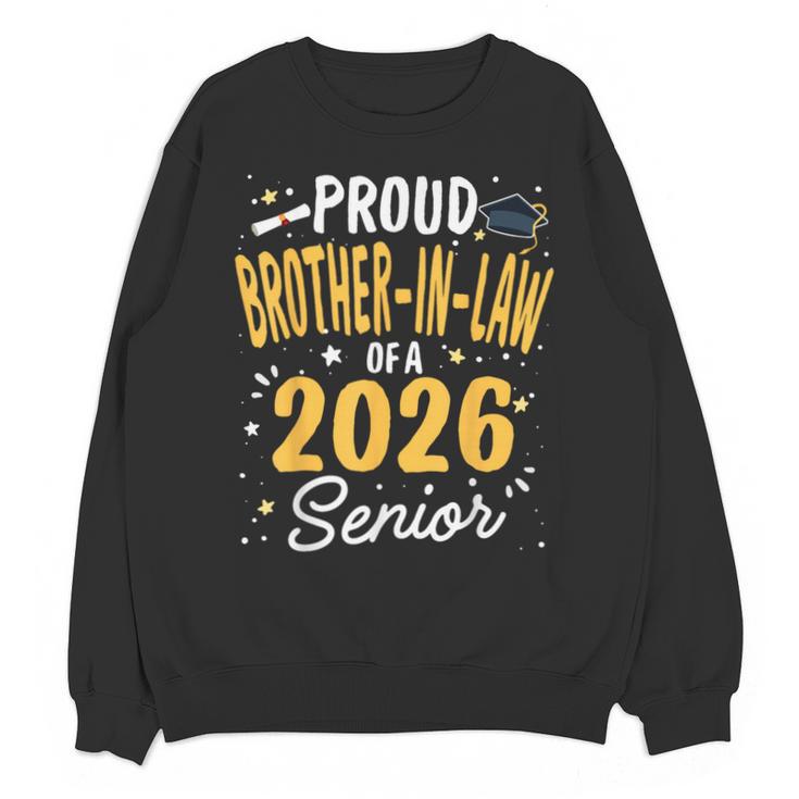 Proud Brother-In-Law Of A Class 2026 Senior Graduation 2026 Unisex Sweatshirt