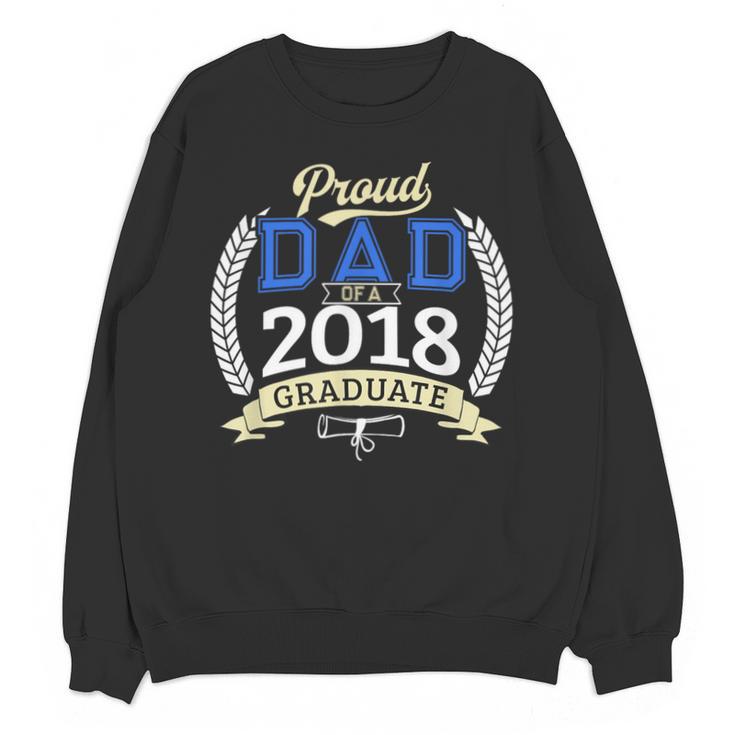Proud Dad Of A 2018 Graduate Shirt Graduation Grad Unisex Sweatshirt