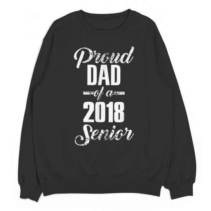 Proud Dad Of A 2018 Senior Graduation T Shirt Unisex Sweatshirt