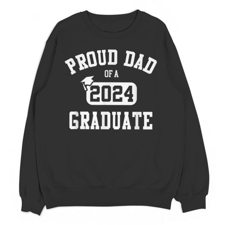 Proud Dad Of A 2024 Graduate Grad Class Of 2024 Graduation Unisex Sweatshirt