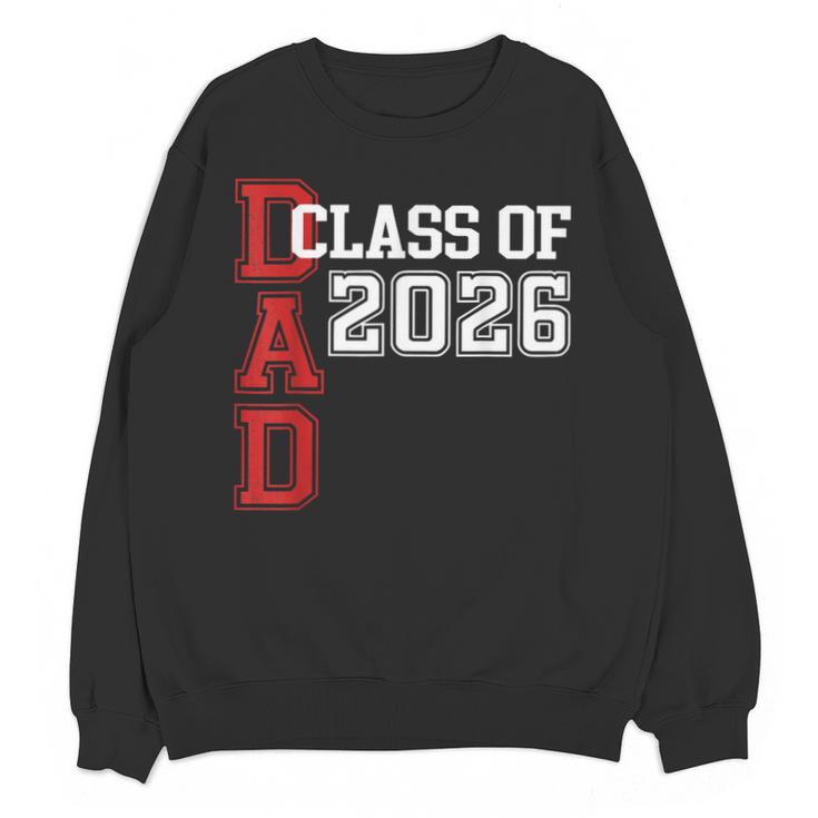 Proud Dad Of A 2026 Graduate Grad Senior Father Graduation Unisex Sweatshirt
