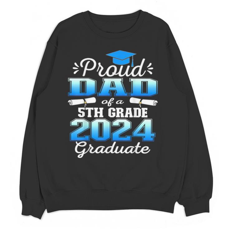 Proud Dad Of 5th Grade Graduate 2024 Elementary Graduation Unisex Sweatshirt