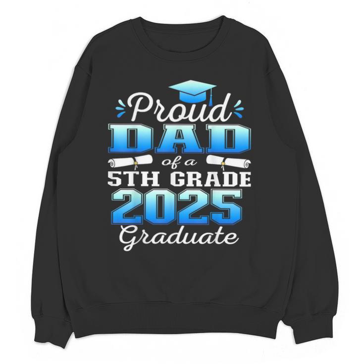 Proud Dad Of 5th Grade Graduate 2025 Elementary Graduation Unisex Sweatshirt