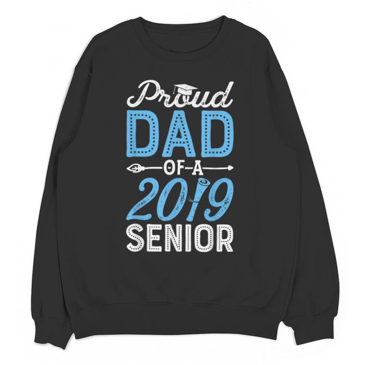 Proud Dad Of A Class 2019 Senior T Shirt Graduation Unisex Sweatshirt