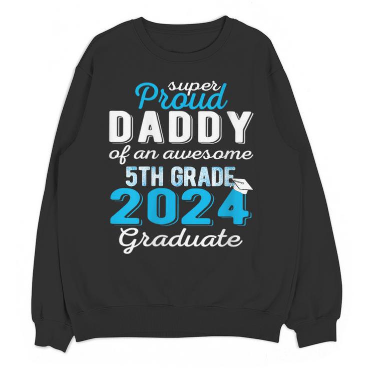 Proud Daddy Of 5th Grade Graduate 2024 Family Graduation Unisex Sweatshirt