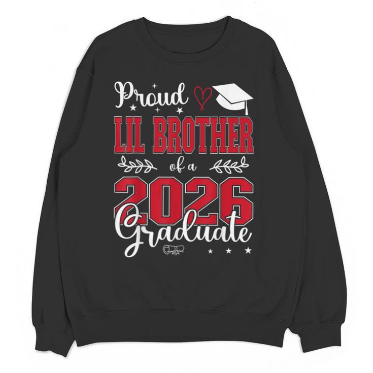 Proud Lil Brother Of a Class Of 2026 Graduate For Graduation Unisex Sweatshirt