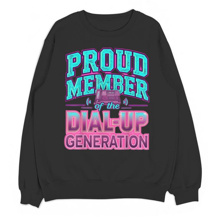 Proud Member Of The Dial Up Club Tech Nostalgia Top Unisex Sweatshirt