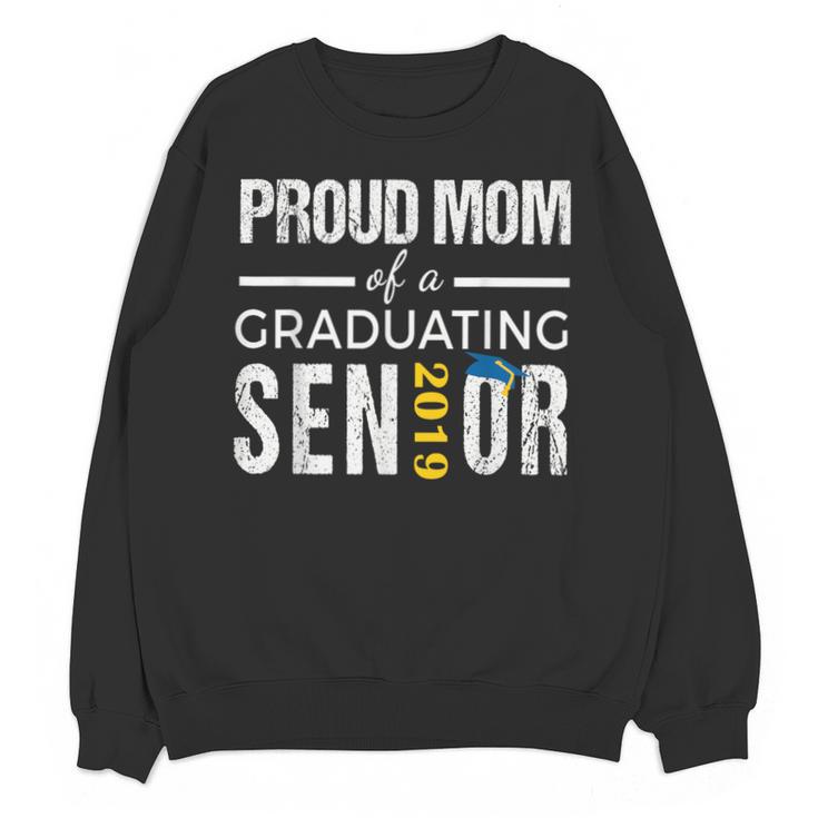 Proud Mom Of 2019 Senior Graduation Shirt Graduate Unisex Sweatshirt