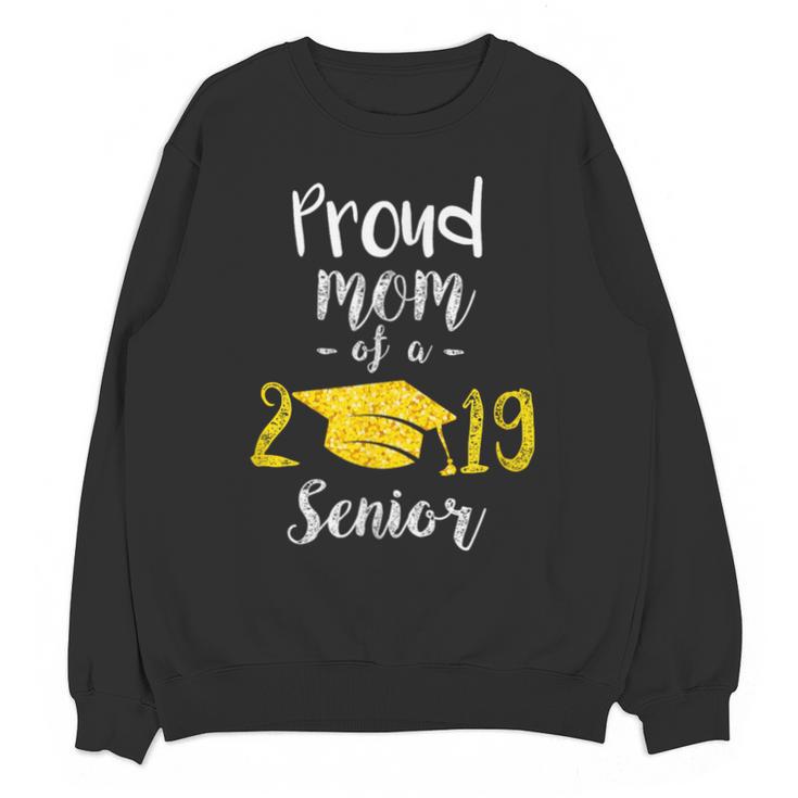 Proud Mom Of a 2019 Senior Graduation T Shirt Unisex Sweatshirt