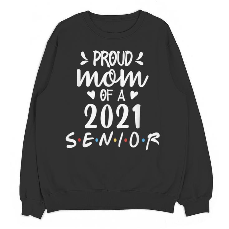 Proud Mom Of a 2021 Senior Graduation Unisex Sweatshirt