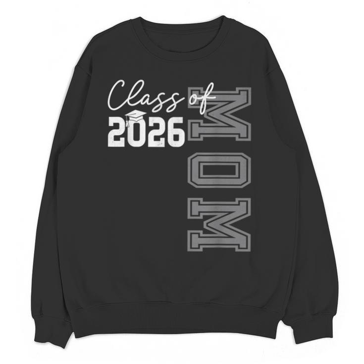 Proud Mom Of A 2026 Graduate Grad Senior Mother Graduation Unisex Sweatshirt