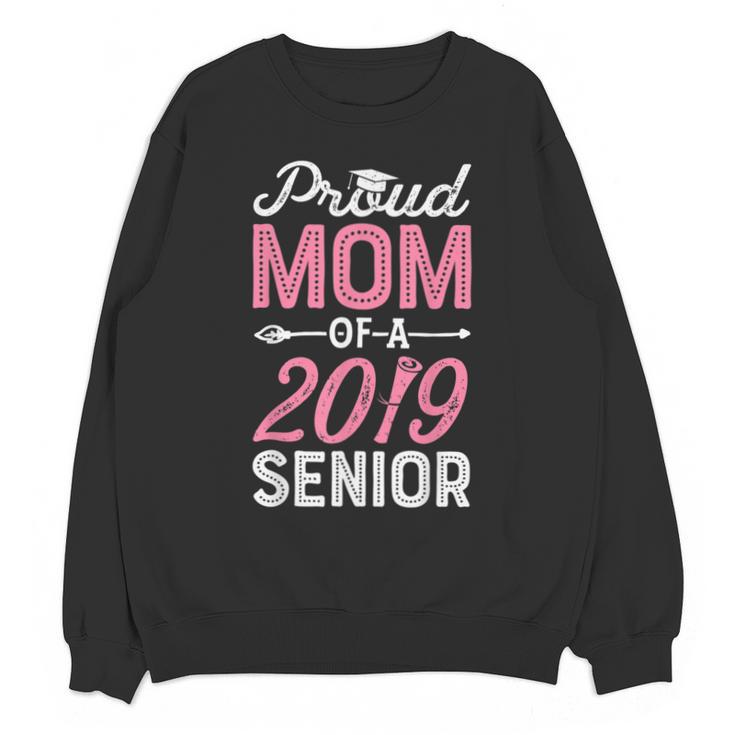 Proud Mom Of A Class 2019 Senior T Shirt Graduation Unisex Sweatshirt