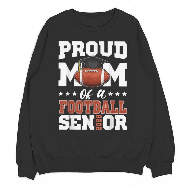 Proud Mom Of a Football Senior 2026 Graduation Gifts Unisex Sweatshirt