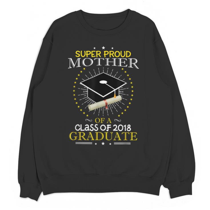 Proud Mother The Class Of 2018 Graduate Graduation Shirt S3 Unisex Sweatshirt