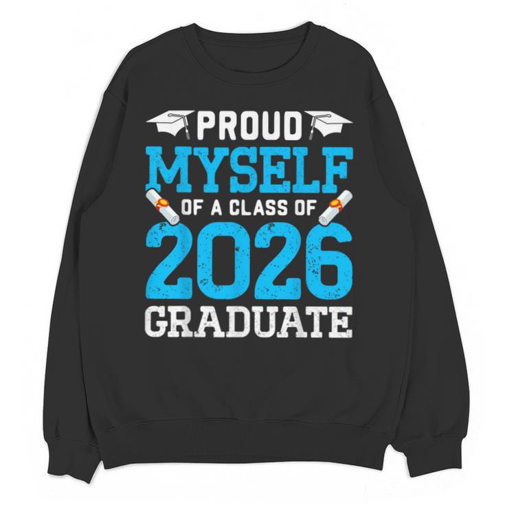 Proud Myself Of A Class Of 2026 Graduate Senior Graduation Unisex Sweatshirt