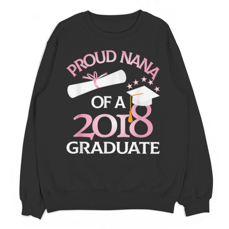 Proud Nana Of a 2018 Graduate Grandmother Graduation Unisex Sweatshirt
