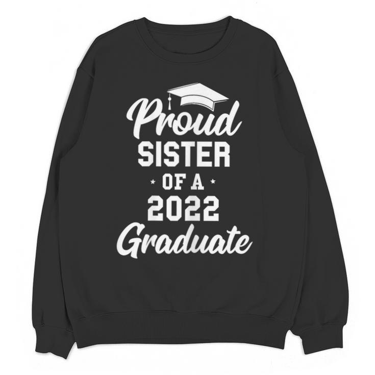 Proud Sister Of a 2022 Graduate Class Of 2022 Graduation Unisex Sweatshirt