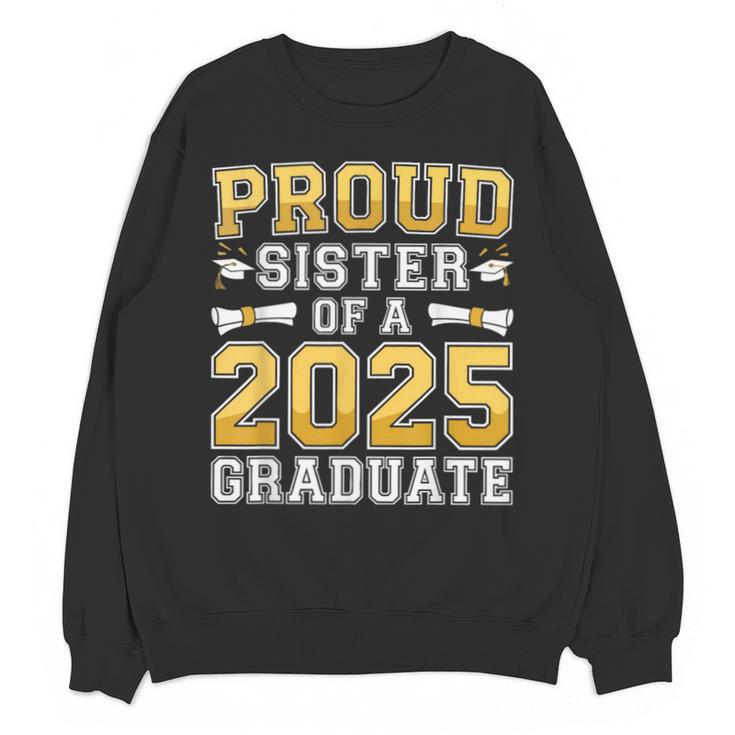 Proud Sister Of A 2025 Graduate Shirt Class 2025 Graduation Unisex Sweatshirt