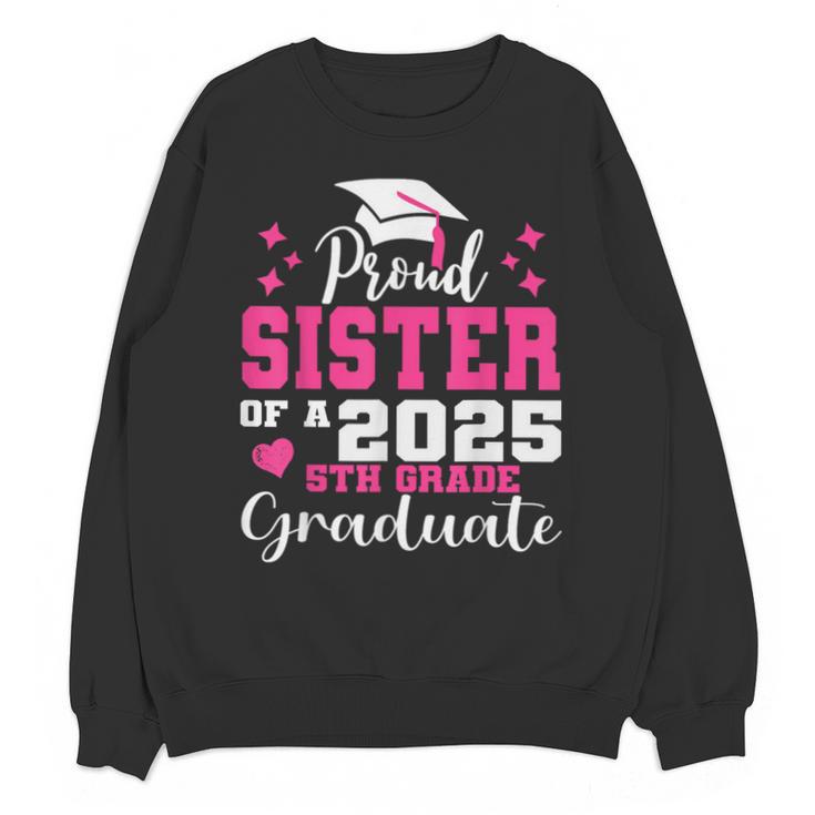 Proud Sister Of 5th Grade Graduate 2025 Family Graduation Unisex Sweatshirt