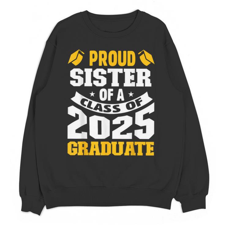 Proud Sister Of a Class Of 2025 Graduate Family Graduation Unisex Sweatshirt