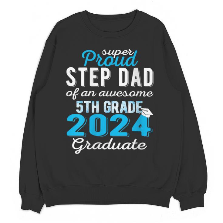 Proud Step Dad Of 5th Grade Graduate 2024 Family Graduation Unisex Sweatshirt