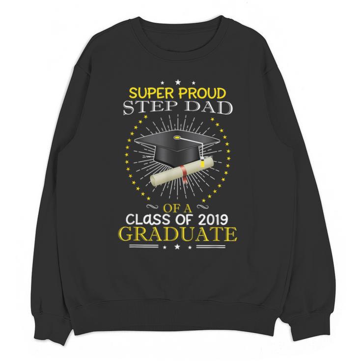 Proud Step Dad The Class Of 2019 Graduate Graduation Shirt Unisex Sweatshirt