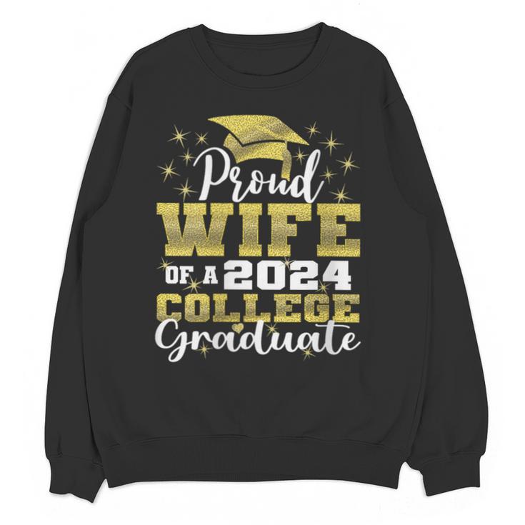 Proud Wife Of 2024 College Graduate Family 24 Graduation Unisex Sweatshirt