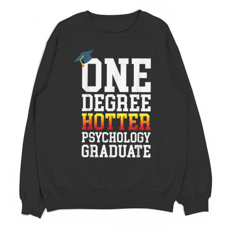 Psychology Graduation Shirt Hotter By One Degree University Unisex Sweatshirt