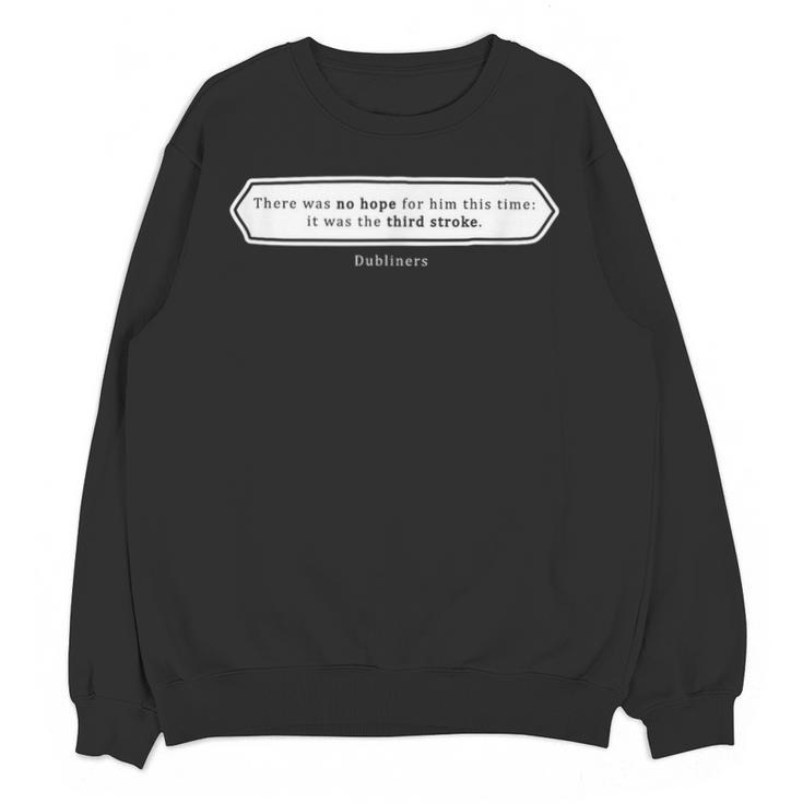 Must Read Book Quote Dubliners James Joyce Unisex Sweatshirt