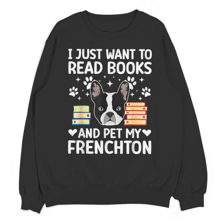 Read Books & Pet My Frenchton Owner Frenchton Lover Unisex Sweatshirt