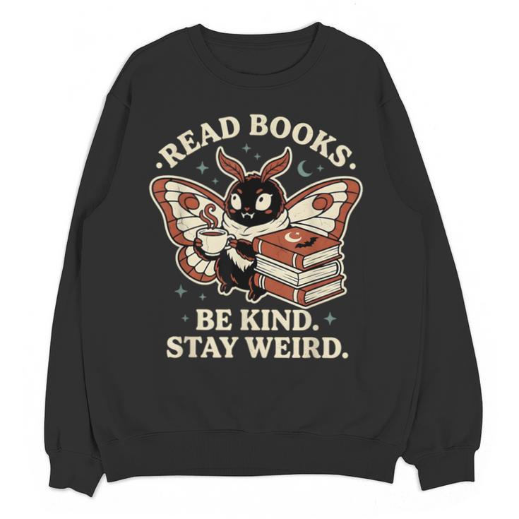 Read Books Be Kind Stay Weird Moth Coffee Lover Reading Unisex Sweatshirt