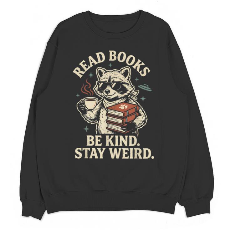 Read Books Be Kind Stay Weird Raccoon Coffee Lover Reading Unisex Sweatshirt