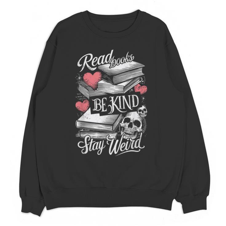 Read Books Be Kind Stay Weird Skeleton Heart Reading Alt Unisex Sweatshirt