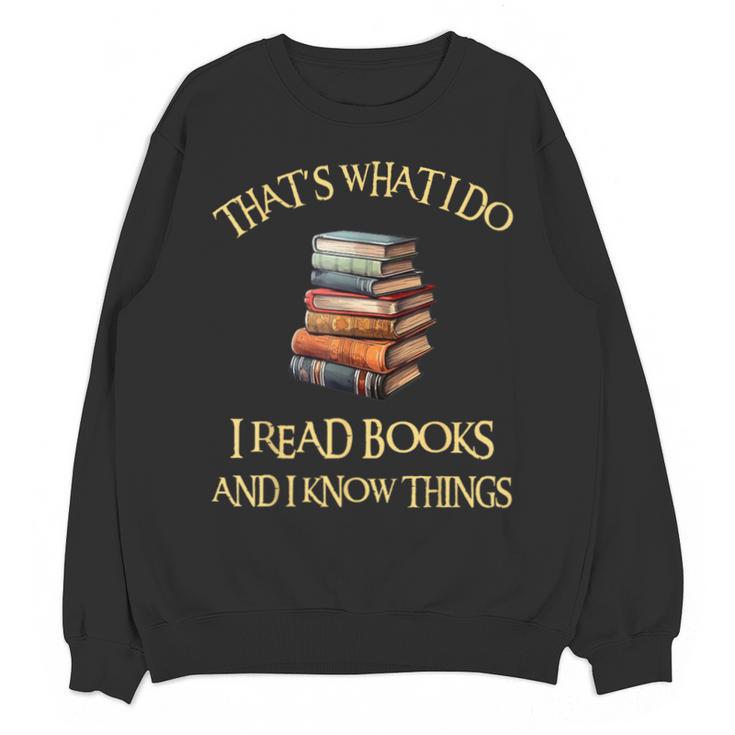 I Read Books And I Know Things l Book Reading Unisex Sweatshirt