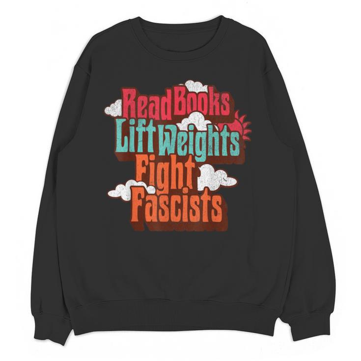 Read Books Lift Weights Fight Fascists Reading No Kings Unisex Sweatshirt