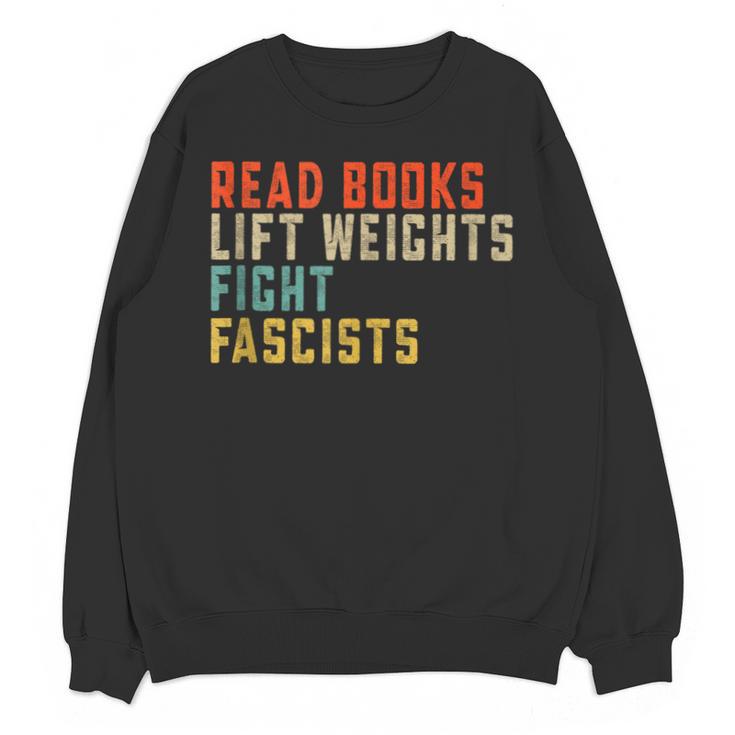 Read Books Lift Weights Fight Fascists Reading Unisex Sweatshirt