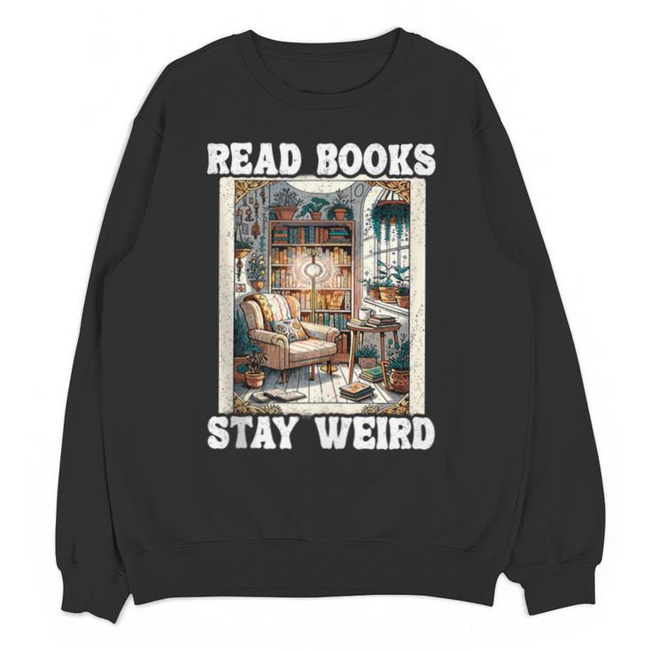 Read Books Stay Weird Book Lover Introvert Book Unisex Sweatshirt