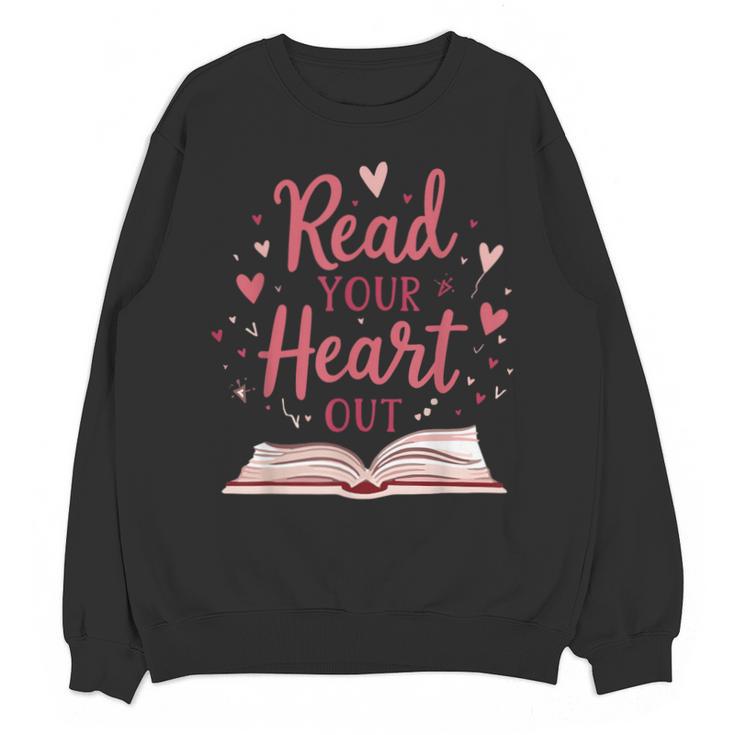 Read Your Heart Out Book Escape Into Stories Unisex Sweatshirt