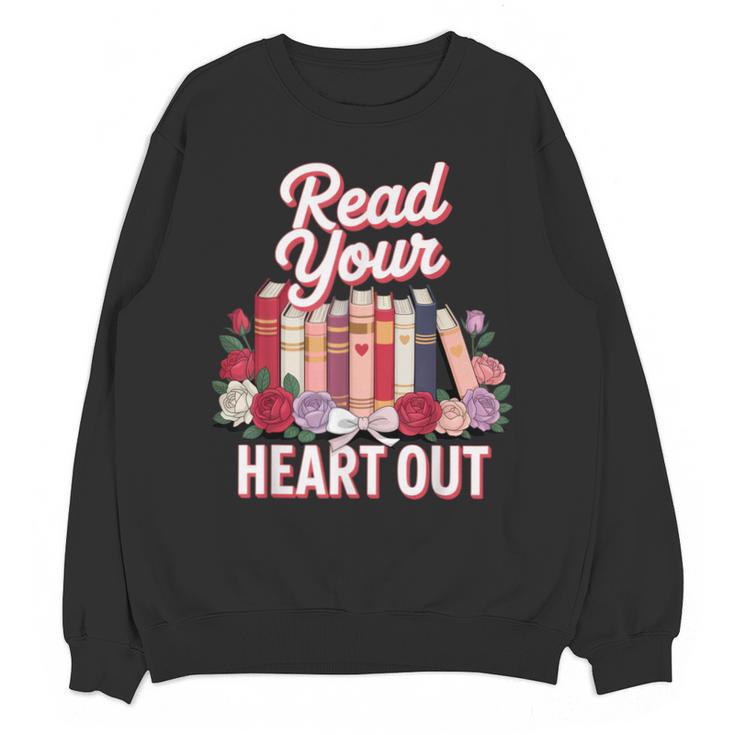 Read Your Heart Out Book Lover Reading Enthusiasts Floral Unisex Sweatshirt