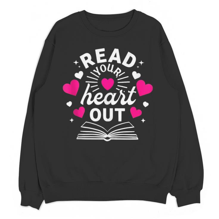 Read Your Heart Out Cute Teacher Women Book Lovers Unisex Sweatshirt