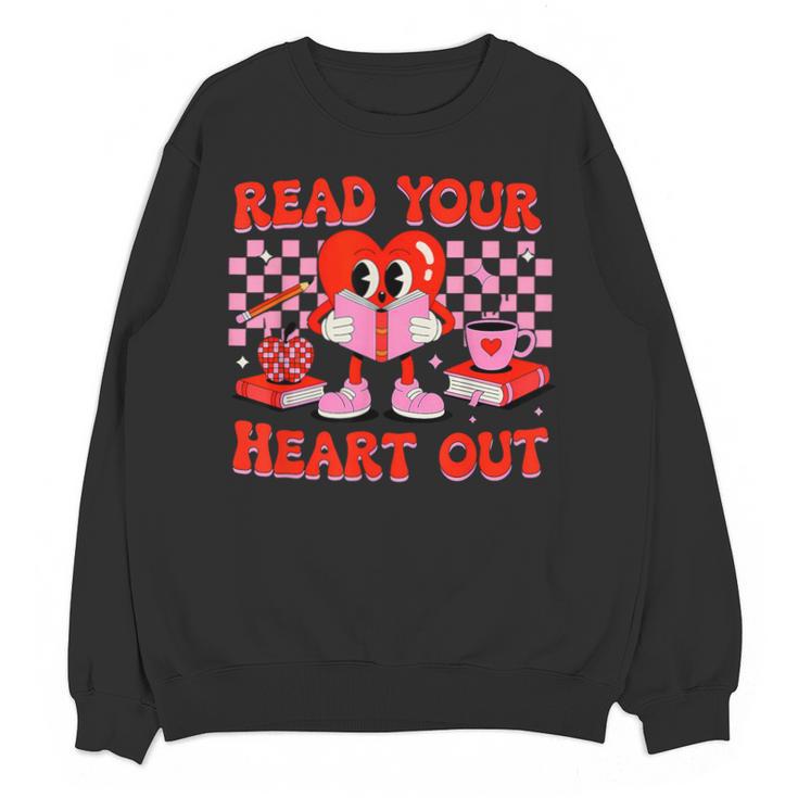 Read Your Heart Out Valentine Reading Book Kid Teacher Unisex Sweatshirt