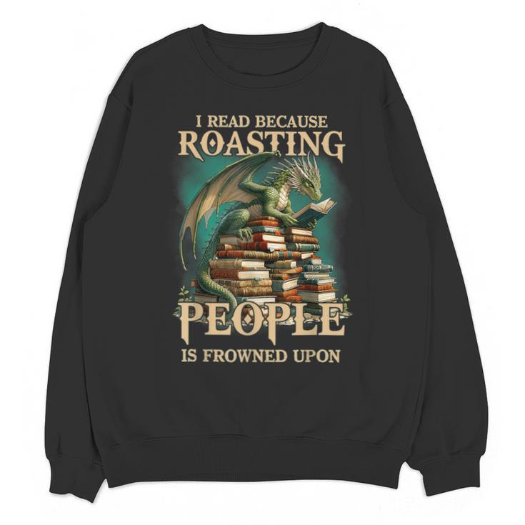 I Read Because Roasting People Is Frowned Upon Dragon Book Unisex Sweatshirt