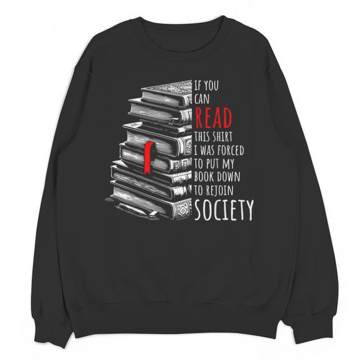 If You Can Read This Shirt I Was Forced To Put My Book Down Unisex Sweatshirt