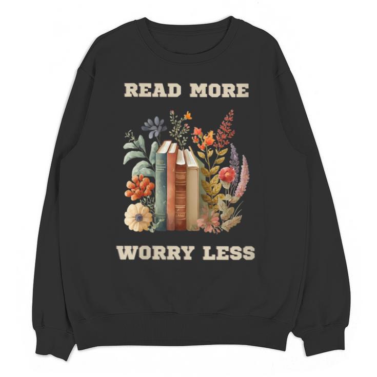 Read More Worry Less Book Lovers Motivational Quote Bookish Unisex Sweatshirt