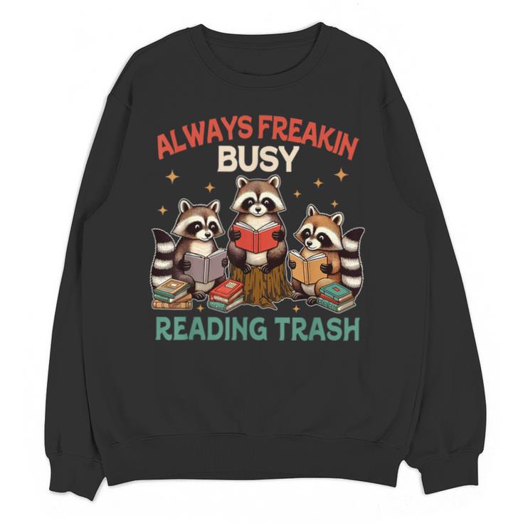 Reading Book Lover Racoon Always Freakin Busy Reading Trash Unisex Sweatshirt